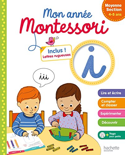 Mon année Montessori : moyenne section, 4-5 ans