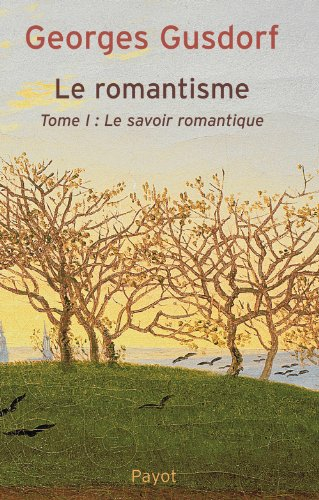 Le Romantisme. Vol. 1
