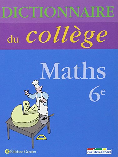 Dictionnaire du collège : maths 6e