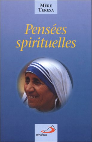 Mère Teresa de Calcutta : pensées spirituelles