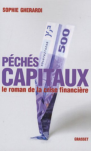 Péchés capitaux : le roman de la crise financière