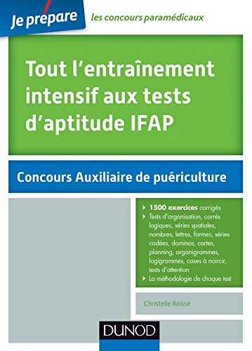Tout l'entraînement intensif aux tests d'aptitude IFAP : concours auxiliaire de puériculture