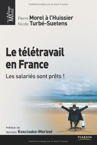 Le télétravail en France : les salariés sont prêts ! - Nicole Turbe-Suetens, Pierre Morel