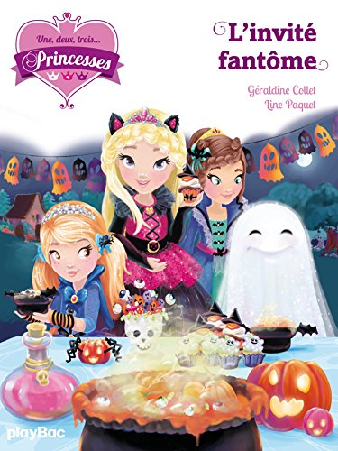 Une, deux, trois... Princesses. Vol. 3. L'invité fantôme