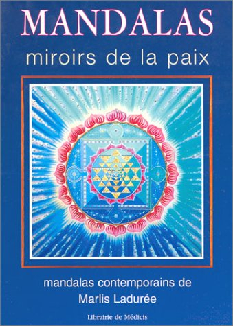 Mandalas, miroirs de la paix : mandalas contemporains