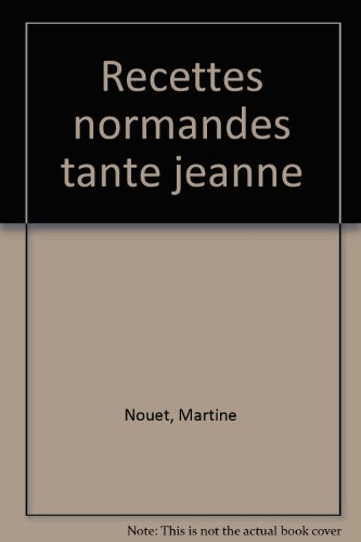 Les recettes normandes de tante Jeanne