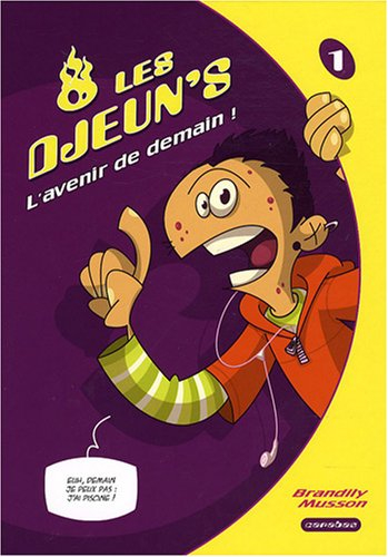 Les djeuns ! : l'avenir de demain !. Vol. 1