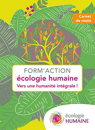 Form'action : écologie humaine : vers une humanité intégrale !