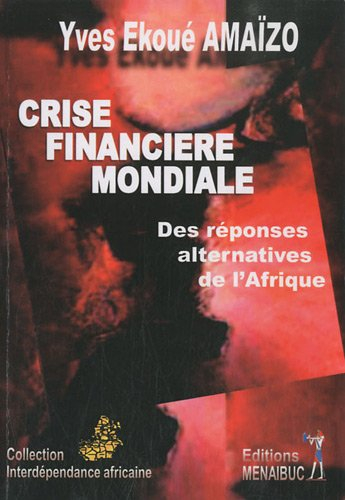 Crise financière mondiale : des réponses alternatives de l'Afrique