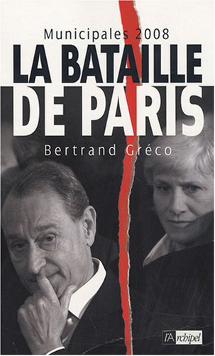 La bataille de Paris : municipales 2008