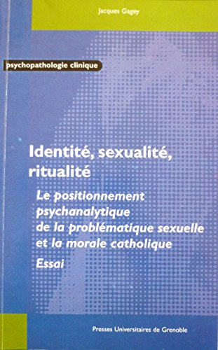 Identité, sexualité, ritualité : Le positionnement psychanalytique de la problématique sexuelle et l
