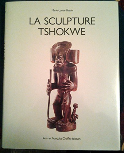 la sculpture tshokwe (collection alain schoffel)