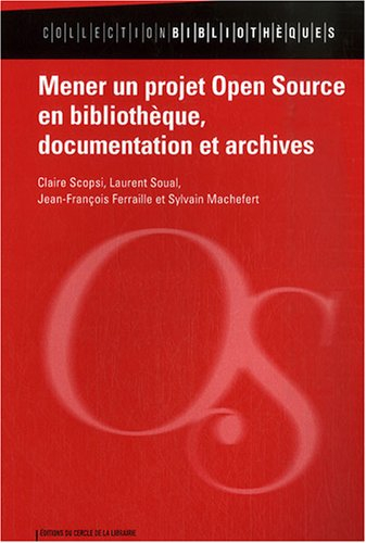 Mener un projet Open Source en bibliothèque, documentation et archives
