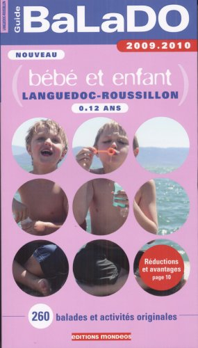 Bébé et enfant 0-12 ans, Languedoc-Roussillon : 260 balades et activités originales