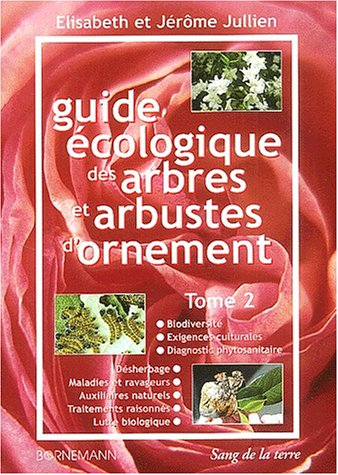 Guide écologique des arbres et arbustes d'ornement. Vol. 2
