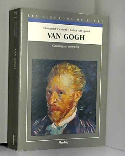 Van Gogh : catalogue complet des peintures