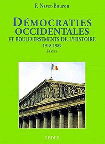 Démocratie occidentale et bouleversements de l'histoire, 1918-1989. Vol. 1. France