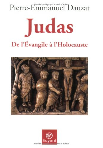 Judas : de l'Evangile à l'Holocauste