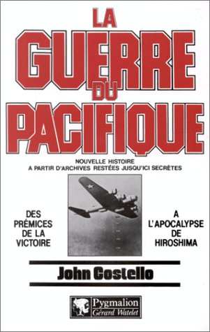 La Guerre du Pacifique. Vol. 2. Des prémices de la victoire à l'apocalypse de Hiroshima