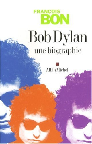 Bob Dylan : une biographie