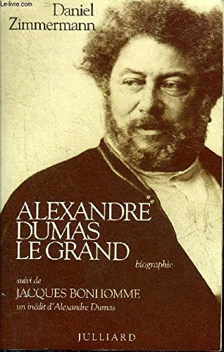 Alexandre Dumas le Grand : biographie. Jacques Bonhomme
