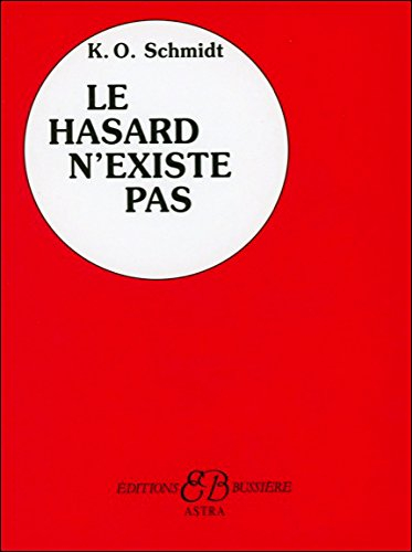 Le hasard n'existe pas : les dix étapes de la réussite