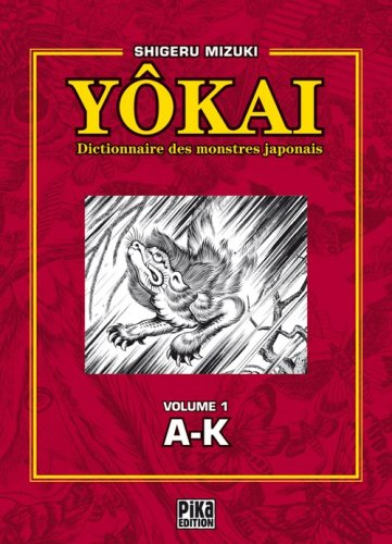 Yôkai : dictionnaire des monstres japonais. Vol. 1. A-K