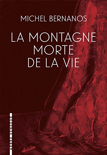 la montagne morte de la vie : suivi de ils ont déchiré son image...