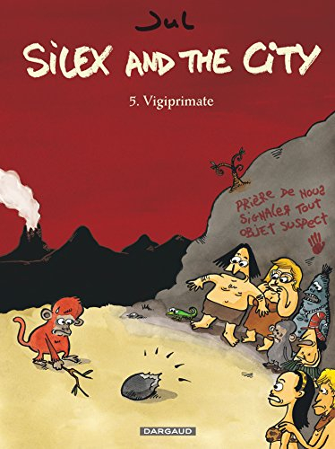 Silex and the city. Vol. 5. Vigiprimate