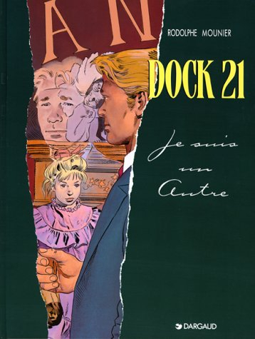 Dock 21. Vol. 2. Je suis un autre