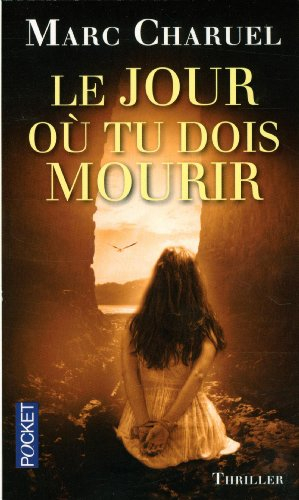 Le jour où tu dois mourir