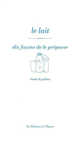 Le lait : dix façons de le préparer