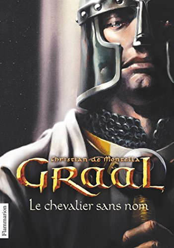 Graal. Vol. 1. Le chevalier sans nom