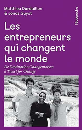 Les entrepreneurs qui changent le monde : de Destination changemakers à Ticket for change