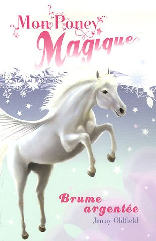 mon poney magique, tome 2 : brume argentée