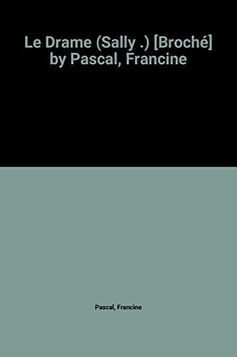 le drame (sally .) [broché] by pascal, francine
