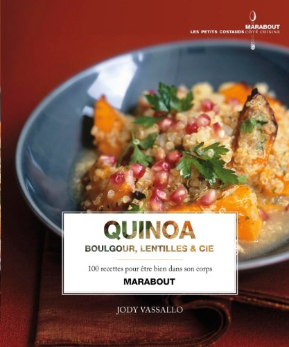 Quinoa, boulgour, lentilles & Cie