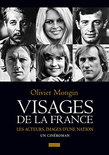 Visages de la France : les acteurs, image d'une nation : un cinéroman