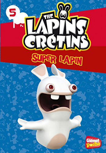 The lapins crétins. Vol. 5. Super lapin