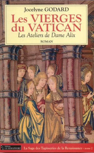 Les ateliers de dame Alix. Vol. 2. Les vierges du Vatican