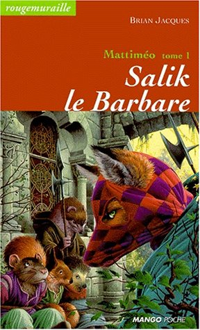 Rougemuraille : Mattiméo. Vol. 1. Salik le barbare