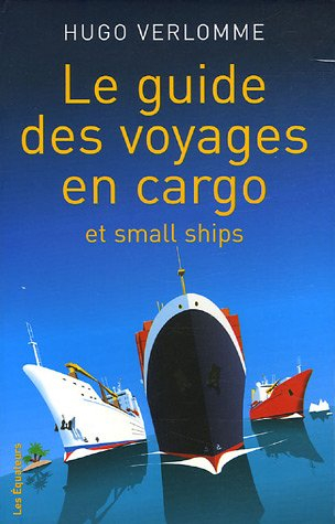Le guide des voyages en cargo et small ships