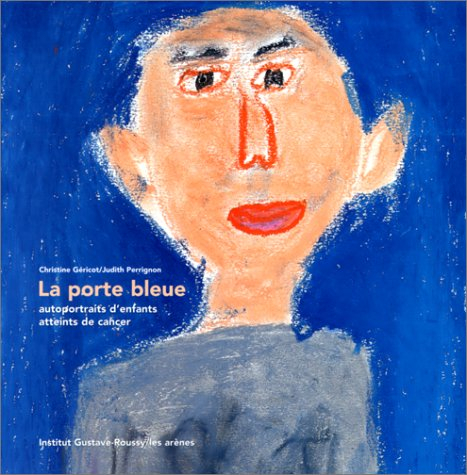 La porte bleue : autoportraits d'enfants atteints du cancer