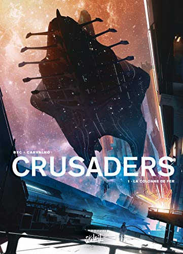 Crusaders. Vol. 1. La colonne de fer