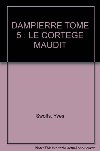 dampierre tome 5 : le cortege maudit