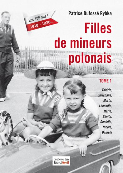 Filles de mineurs polonais. Vol. 1. Valérie, Christiane, Marta, Léocadie, Marie, Bénita, Danielle, N