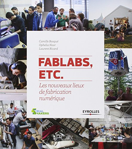 FabLabs, etc. : les nouveaux lieux de fabrication numérique