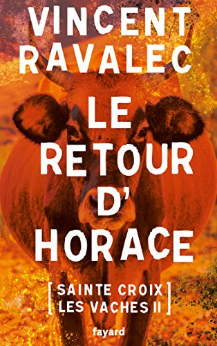 Sainte-Croix-les-Vaches. Vol. 2. Le retour d'Horace