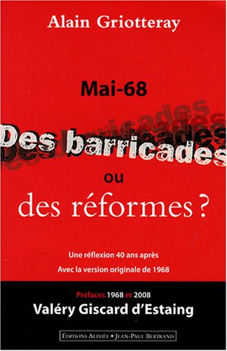 Mai 68, des barricades ou des réformes ? : une réflexion 40 ans après, avec la version originale de 