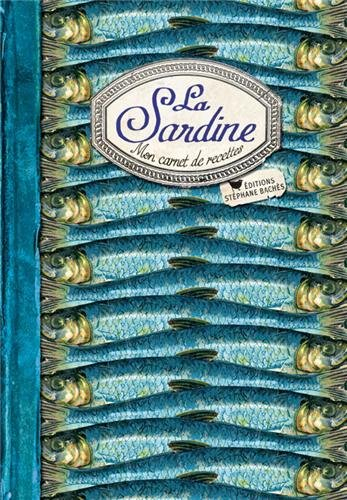 La sardine : mon carnet de recettes